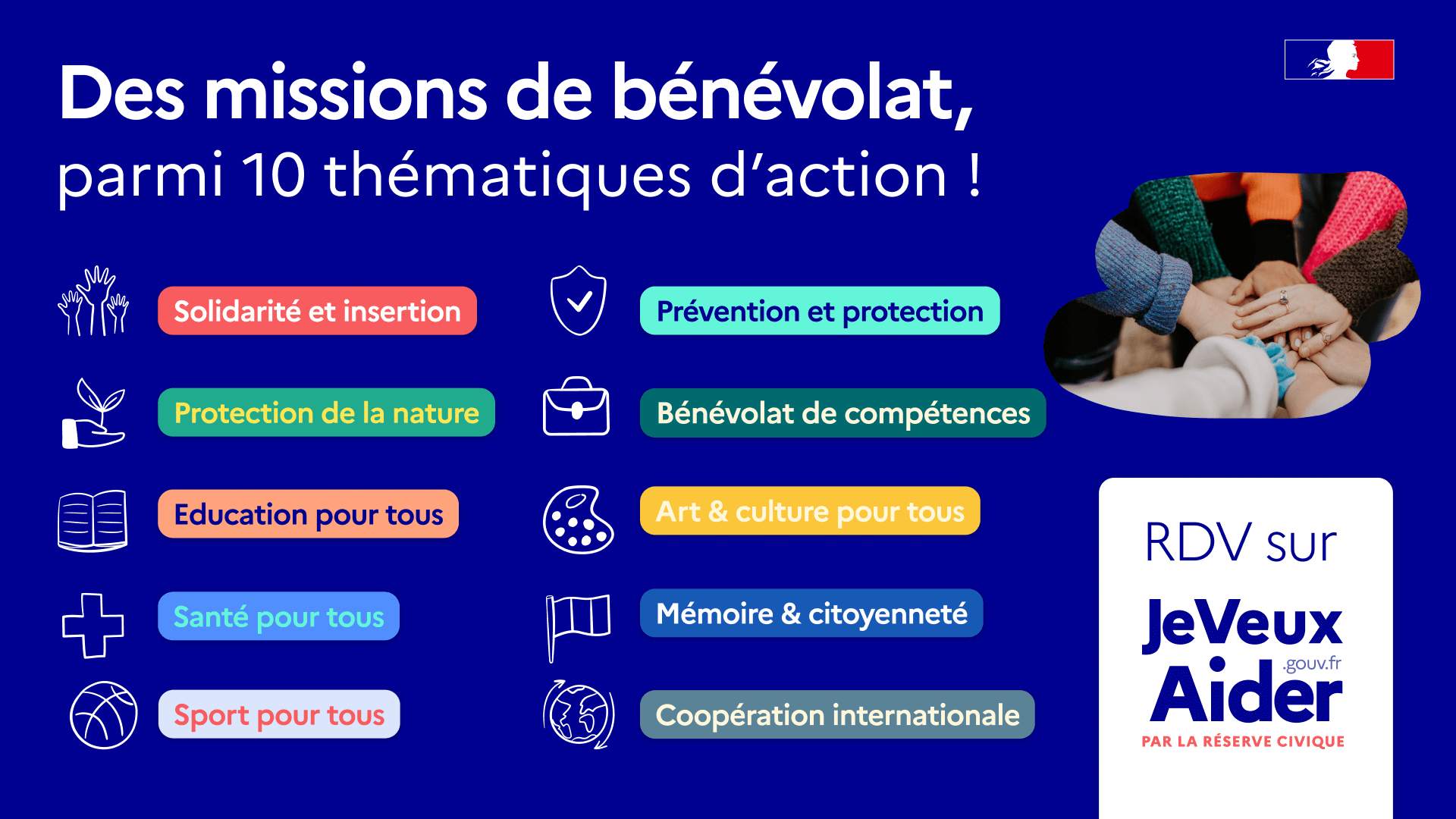 10 thématiques d'action de bénévolat. Consulter le site jeveuxaider.gouv.fr