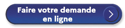 Faire votre demande en ligne