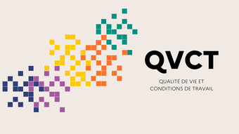 QVCT Qualité de vie et conditions de travail